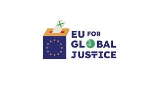 EU For Global Justice - Shaping the world we want starting from the EU