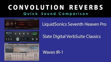 Seventh Heaven Pro vs VerbSuite Classics vs IR-1 (Bricasti M7)