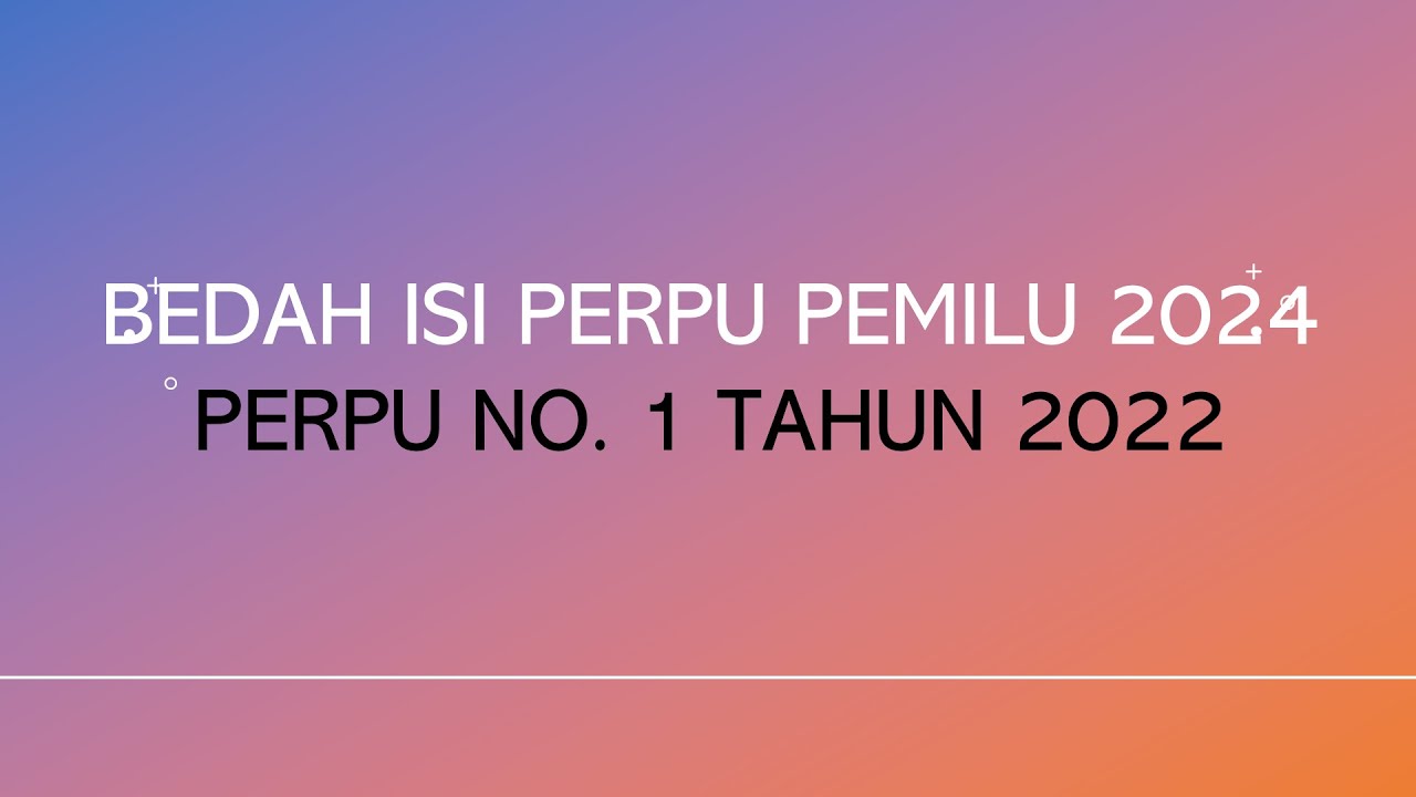 bedah-isi-perpu-pemilu-2024-perpu-no-1-tahun-2022-youtube