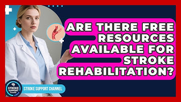 Are There Free Resources Available for Stroke Rehabilitation? | Stroke Support Channel