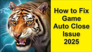 How to Fix The Tiger Game Auto Close Issue 2025 screenshot 5