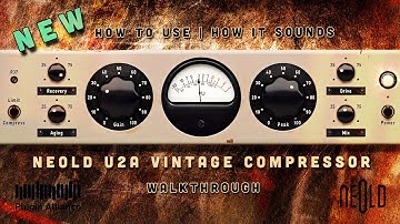 NEOLD U2A Plugin Walkthrough | Vintage LA-2A Style Compressor & Saturator (No Voice)