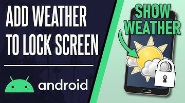 How to Add Weather to Lock Screen on Android Phone