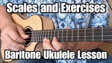 SCALES AND EXERCISES Baritone Ukulele Lesson FOR BEGINNERS and ALL LEVELS w/Tab
