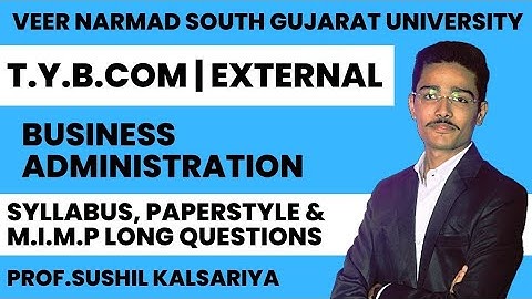 T.Y.B.COM | EXTERNAL|Business Administration| SYLLABUS, PAPERSTYLE,& M.I.M.P. QUESTIONS #vnsgu #bcom
