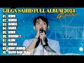 GILGA SAHID FULL ALBUM TERBARU PALING VIRAL 2023 || NEMU, NEMEN, DUMES | LAGU JAWA TANPA IKLAN