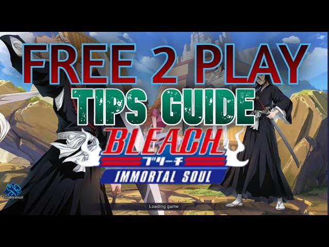 Beginner's Guide for Bleach: Immortal Soul - All the Starter Tips You Need  to Know