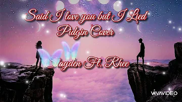 Slayden Ft. Rhee- Said I Love You But I Lied(Pidgin Cover)|PNG'S Best Music |PNG'S Best Song |❤❤❤❤❤