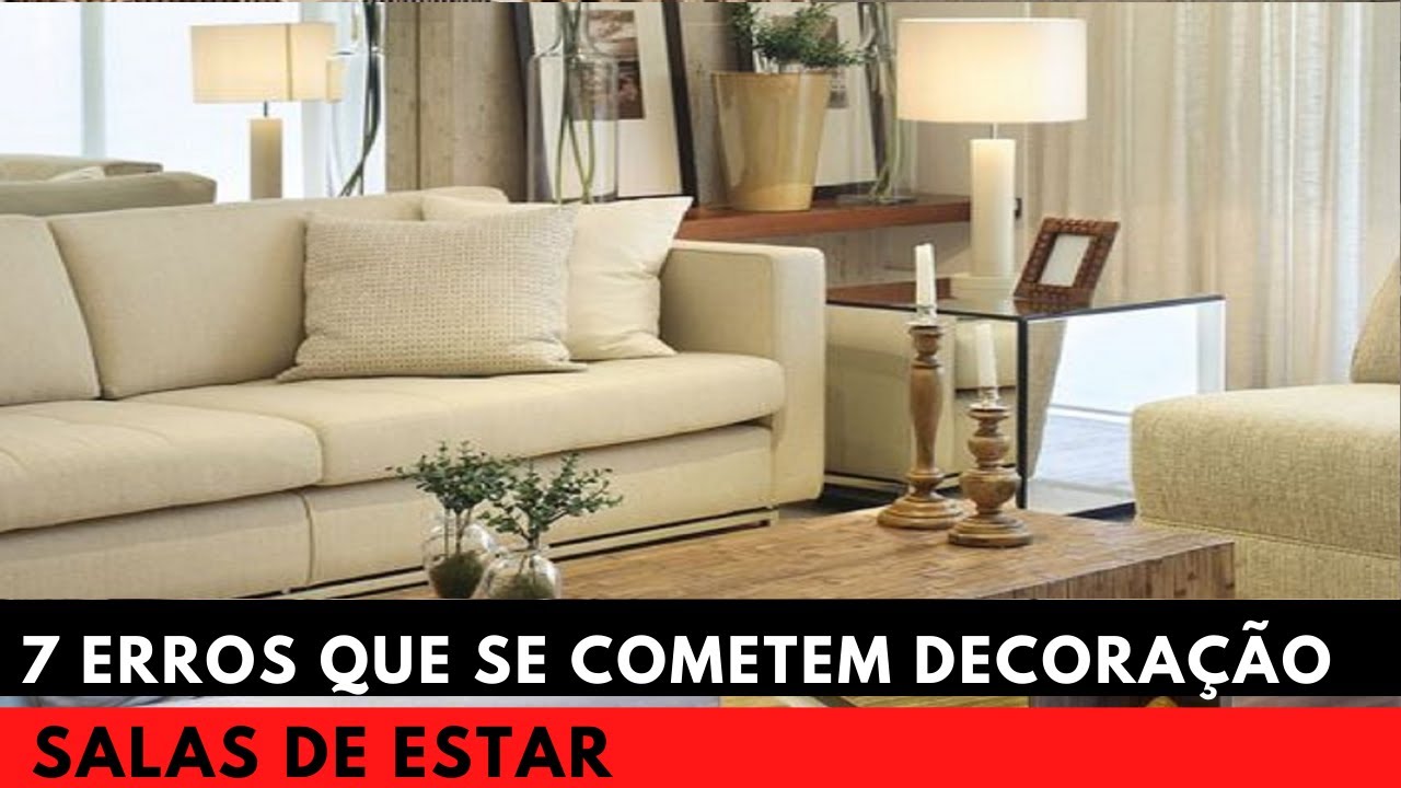 Os 7 Maiores Erros na Decoração de Sala de Estar | Como Corrigi-los ...