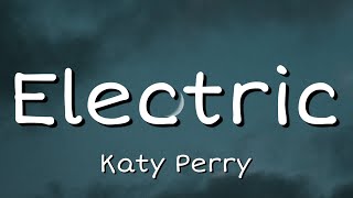 Katy Perry - Electric ( Lyrics )