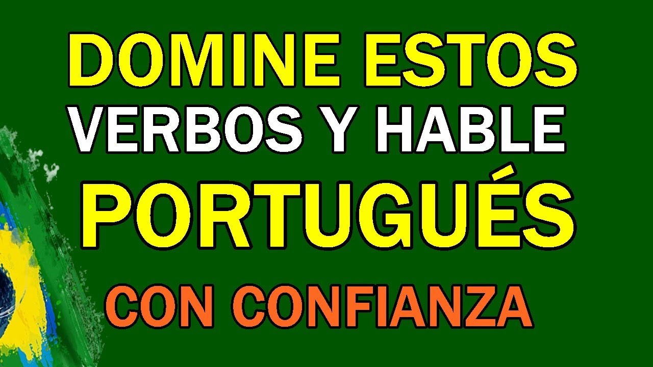 Solo Memoriza Estos Verbos y Frases y Hablarás Portugués En Tiempo Record