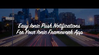 Easy Ionic Push Notifications With Ionic.io In 15 Minutes
