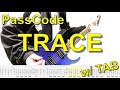 【TAB譜】PassCode - TRACE 【ギター弾いてみた】