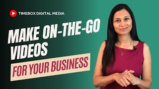 Create spontaneous videos for your business | On the go videos