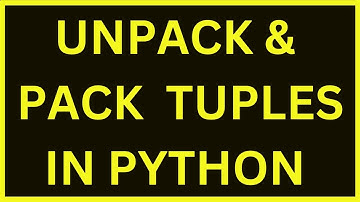 Packing & Unpacking Of Python Tuples | Python 4 You | Lecture 124