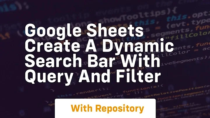 Google sheets create a dynamic search bar with query and filter