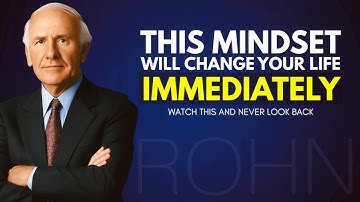 A Mindset That Will Change Your Life IMMEDIATELY | Jim Rohn Motivation