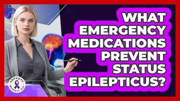 What Emergency Medications Prevent Status Epilepticus? - Epilepsy Wellness Hub