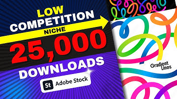 Low Competition Niches with 25,000+ Downloads on Adobe Stock | How to Create & Grow Fast
