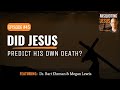 Did Jesus Predict his Own Death?