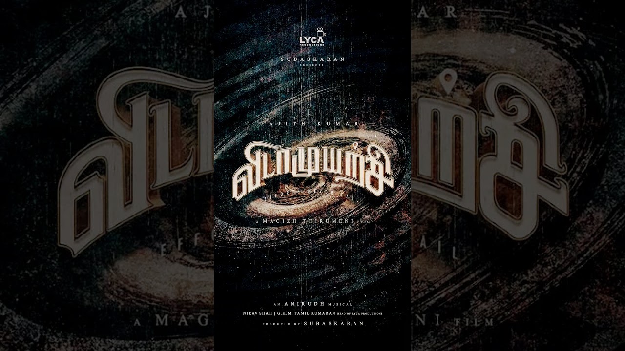 VIDAAMUYARCHI 🔥🔥🔥