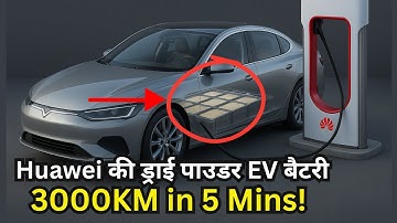 Huawei’s 3000KM EV Battery Charges in 5 Mins :  India’s EV Future?