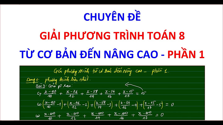 Hướng dẫn giải phương trình lớp 8 năm 2024