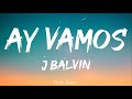 J balvin  ay vamos official lyrics