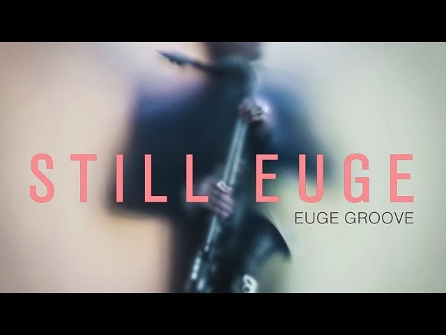 Euge Groove - Still Euge