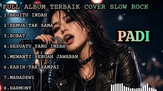 FULL ALBUM PADI TERBAIK 2026 🎸 Cover Slow Rock Indonesia Paling Menyentuh Hati 💔