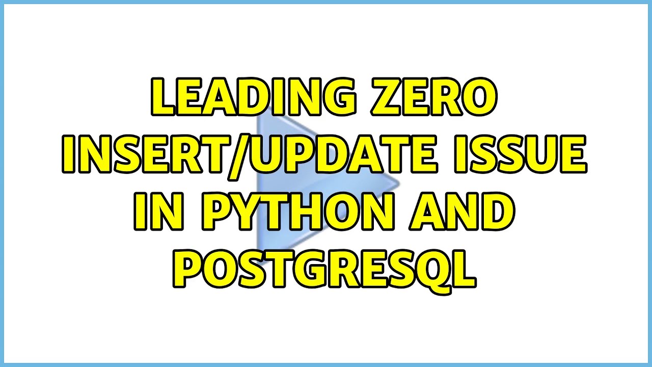 leading zero insert/update issue in python and postgresql - YouTube