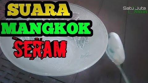 Suara Mangkok Tukang Baso Seram #satujutasuara #tukangbakso