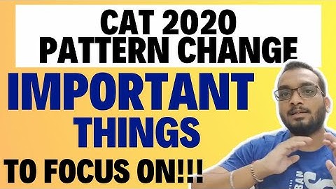 CAT2020 New Pattern | Important things to focus on