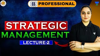 Strategic Management (Lec-2) I CS Jaspreet Dhanjal #csprofessional #companysecretary #unacademy