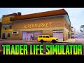 СИМУЛЯТОР ТОРГОВЦА. КАК ОТКРЫТЬ СВОЙ МАГАЗИН? - Trader Life Simulator (СТРИМ) #1