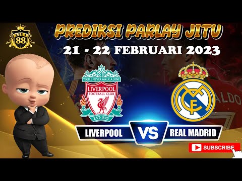 PREDIKSI BOLA DAN MIX PARLAY HARI INI 21 - 22 FEBRUARI 2023 | SINGLE BET DAN OVER UNDER MALAM INI