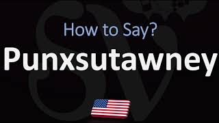 How to Pronounce Punxsutawney Phil? (CORRECTLY)