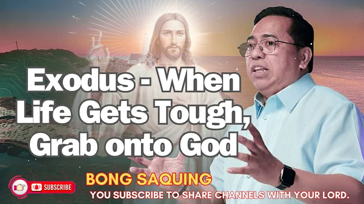 Exodus - When Life Gets Tough, Grab onto God - Bong Saquing