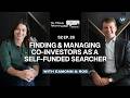 The 7-Minute Takeover S2 Ep. 26: Self-Funded Searcher Guide: Finding & Managing Co-Investors