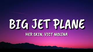 Angus & Julia stone - Big Jet Plane (lyrics) (Her Skin, Vict Molina cover)