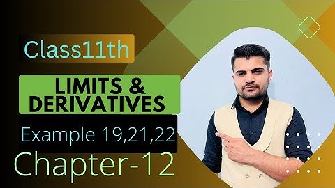 Limits & Derivatives Example 19,21,22 || CLASS-11TH