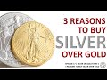 3 Reasons to Buy Silver Over Gold | Episode 17 Silver or Gold? Which Precious Metal Should You Buy?