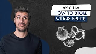 How to Store Citrus Fruits | Akis Petretzikis