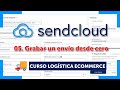 SENDCLOUD ☁️ [05] Grabar un Pedido desde CERO | Recursos Curso de Logística Ecommerce 📦