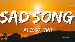 Sad Song - Alesso ft. TINI (Lyrics)