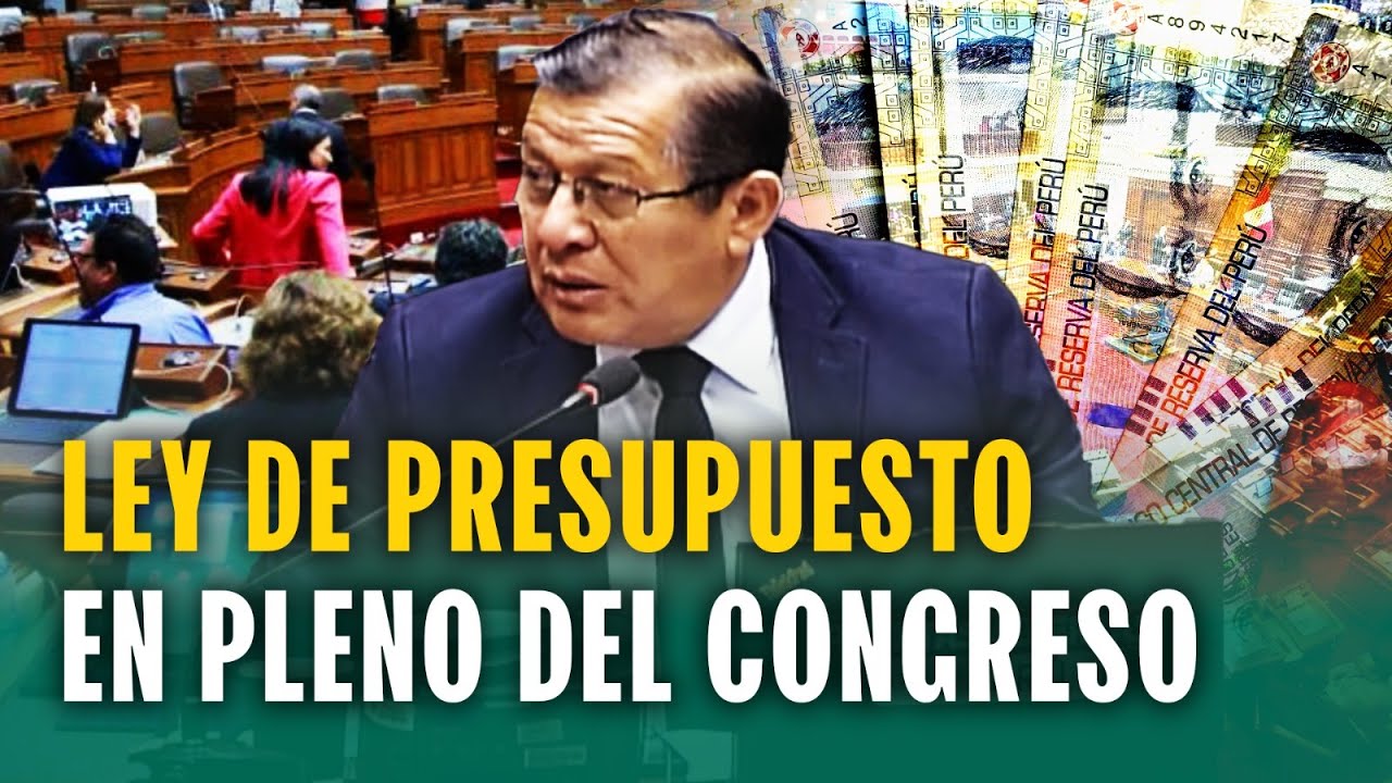 PLENO DEL CONGRESO DEBATE LEY DE PRESUPUESTO PÚBLICO - YouTube