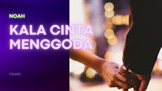 Kala Cinta Menggoda - Duet With Ariel Noah