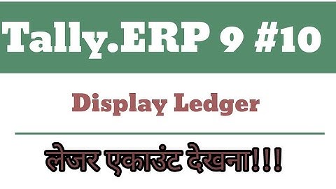 How to Display Single Ledgers and Multi Ledgers in tally.erp9 part-10