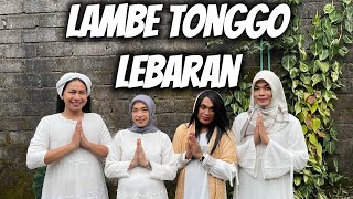 LAMBE TONGGO || LEBARAN