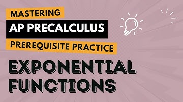 Exponential Functions - AP Precalculus Prerequisite Practice